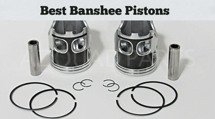 Best Banshee Pistons