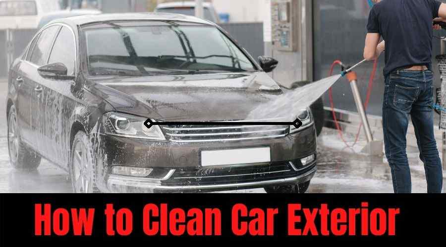 How to Clean Car Exterior